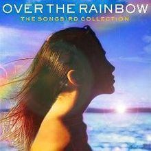 Over the Rainbow – The Songbird Collection httpsuploadwikimediaorgwikipediaenthumb1