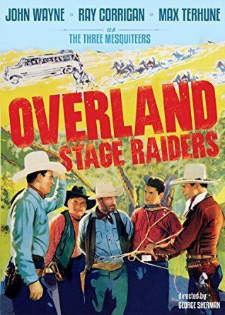 Overland Stage Raiders Amazoncom Overland Stage Raiders John Wayne Ray Corrigan Max