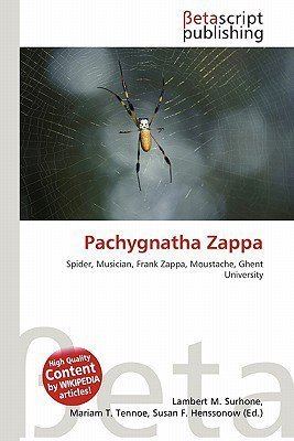 Pachygnatha zappa Pachygnatha Zappa by Lambert M Surhone Mariam T Tennoe Susan F