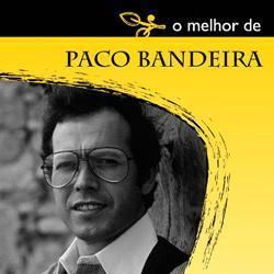 Paco Bandeira Paco Bandeira O Melhor de Paco Bandeira CD lbum Compre msica