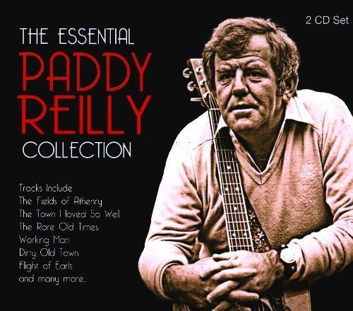 Paddy Reilly The Essential Paddy Reilly Collection Paddy Reilly Songs