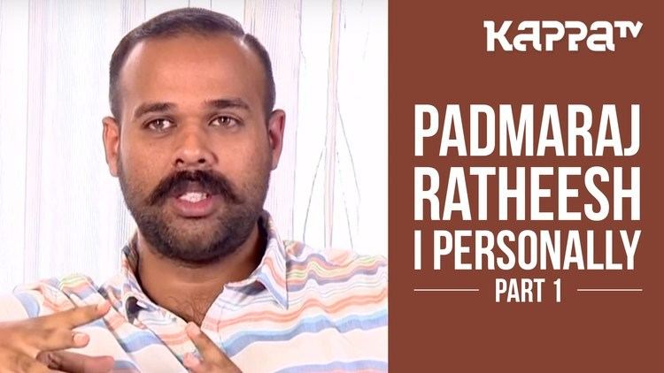 Padmaraj Ratheesh Padmaraj Ratheesh I Personally Part 1 Kappa TV YouTube