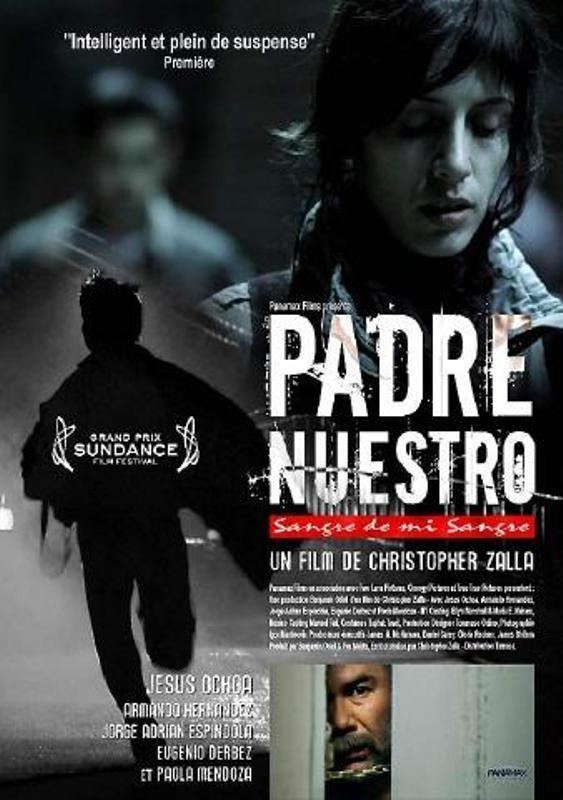Padre nuestro (2005 film) Padre Nuestro Our Father Sangre de Mi Sangre Blood of My Blood