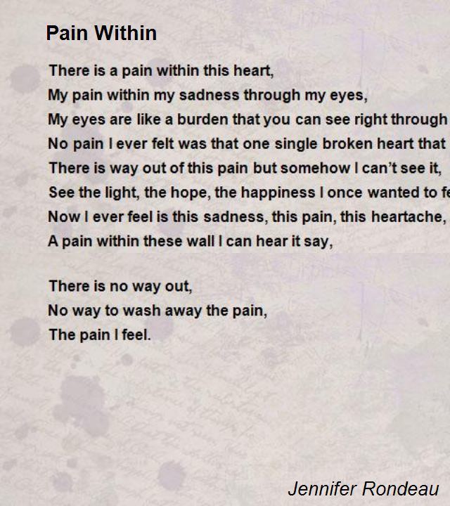 Pain Within Pain Within Poem by Jennifer Rondeau Poem Hunter