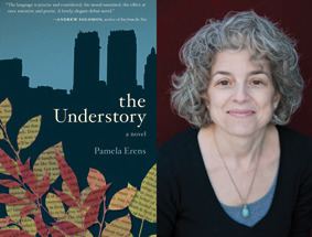 Pamela Erens The Understory with author Pamela Erens The Village Green