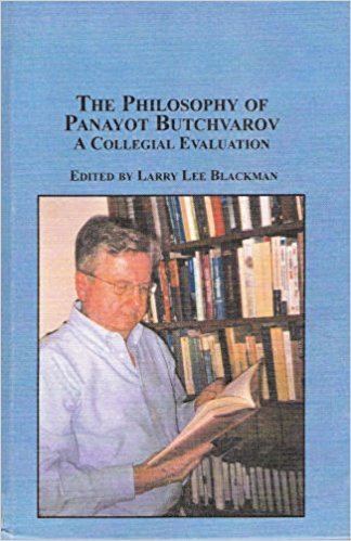 Panayot Butchvarov Amazoncom The Philosophy of Panayot Butchvarov A Collegial