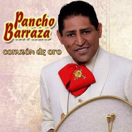 Pancho Barraza amp Download Corazn De Oro by Pancho Barraza Napster