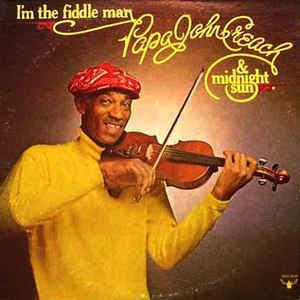Papa John Creach Papa John Creach Midnight Sun Im The Fiddle Man Vinyl LP