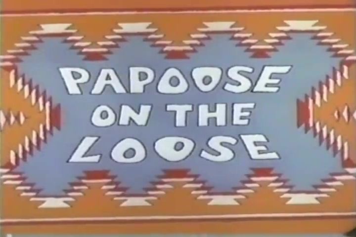 Papoose on the Loose Papoose on the Loose 1961 The Internet Animation Database