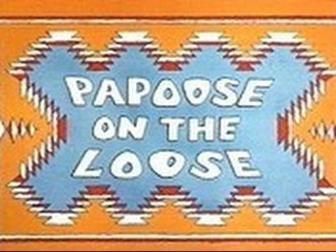 Papoose on the Loose Papoose on the Loose 1961 YouTube