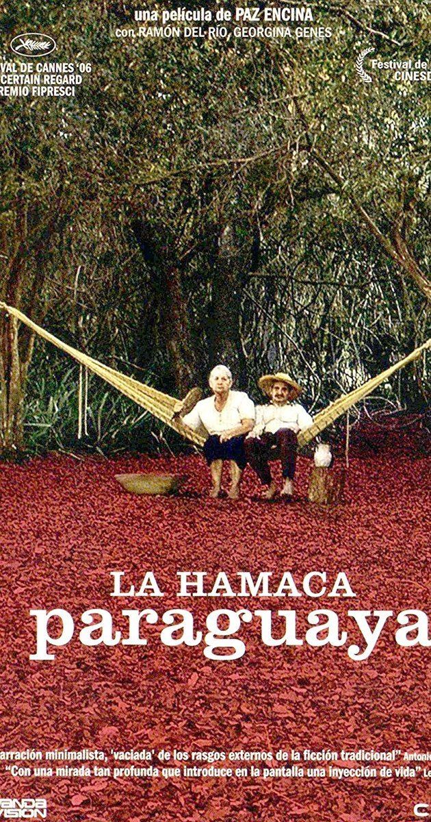 Paraguayan Hammock Hamaca paraguaya 2006 IMDb