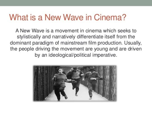 Parallel Cinema movie scenes A New Wave is a movement in cinema which seeks to stylistically and narratively differentiate itself from the dominant paradigm of mainstream film 