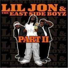 Part II (Lil Jon & the East Side Boyz album) httpsuploadwikimediaorgwikipediaenthumbc