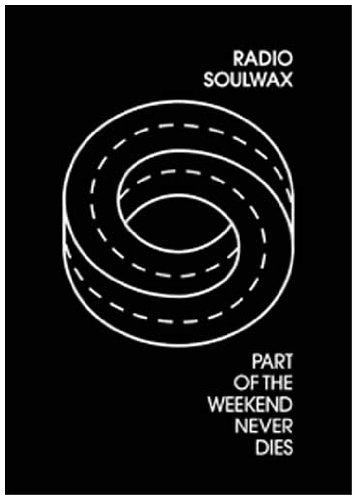 Part of the Weekend Never Dies Soulwax Part of the Weekend Never Dies 2008 DVD Amazoncouk