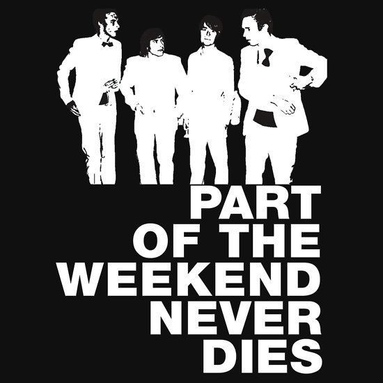 Part of the Weekend Never Dies Part Of The Weekend Never Dies If I Could Only Listen To One Mix
