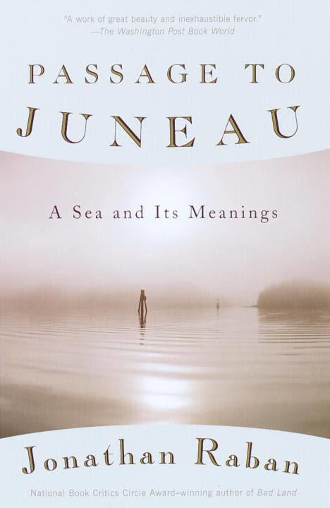 Passage to Juneau: A Sea and Its Meanings t2gstaticcomimagesqtbnANd9GcS4ZGxI26JMjiNJ8m