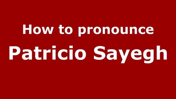 Patricio Sayegh How to pronounce Patricio Sayegh SpanishArgentina