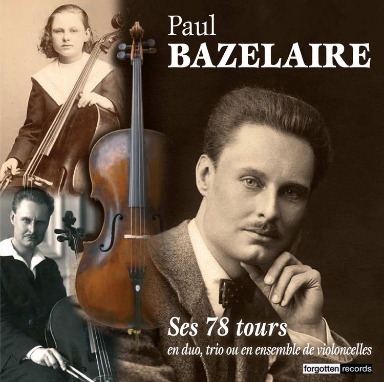 Paul Bazelaire Violoncelliste et compositeur Paul BAZELAIRE