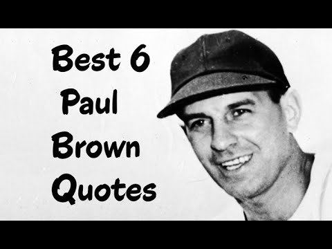 Paul Brown Best 6 Paul Brown Quotes The American football coach executive