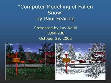 Paul Fearing Computer Modelling Of Fallen Snow Paul Fearing University of British
