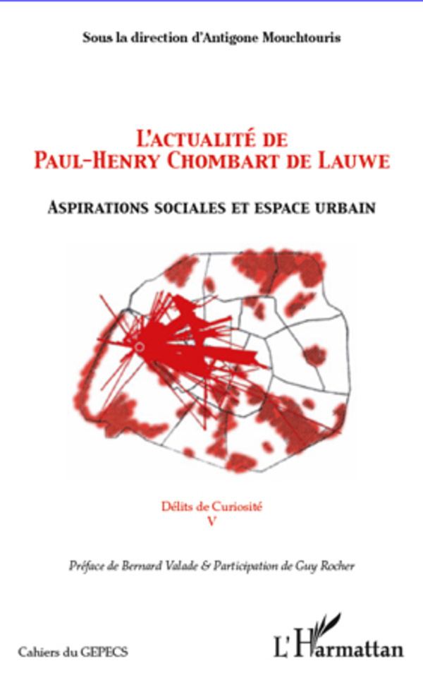 Paul-Henry Chombart de Lauwe LACTUALIT DE PAULHENRY CHOMBART DE LAUWE Aspirations sociales