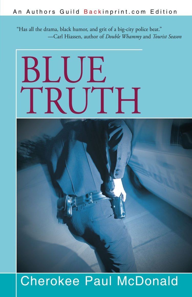 Paul McDonald (writer) Blue Truth Cherokee Paul Mcdonald 9781475930207 Amazoncom Books