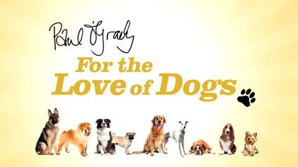 Paul O'Grady: For the Love of Dogs httpsuploadwikimediaorgwikipediaenccaPau