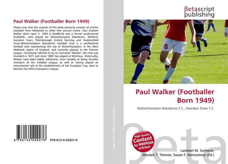 Paul Walker (footballer, born 1949) Paul Walker Footballer Born 1949 9786134429276 6134429279