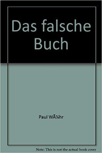 Paul Wühr Das falsche Buch Amazonde Paul Whr Bcher