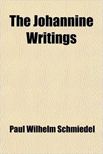 Paul Wilhelm Schmiedel The Johannine Writings Amazoncouk Paul Wilhelm Schmiedel