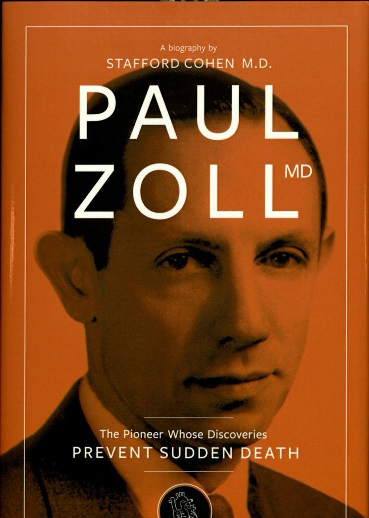 Paul Zoll Paul M Zoll Father of Cardiac Electrotherapy