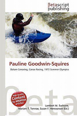 Pauline Goodwin-Squires Pauline GoodwinSquires by Lambert M Surhone Mariam T Tennoe