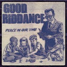 Peace in Our Time (Good Riddance album) httpsuploadwikimediaorgwikipediaenthumb7