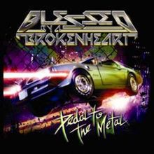 Pedal to the Metal (Blessed by a Broken Heart album) httpsuploadwikimediaorgwikipediaenthumb1