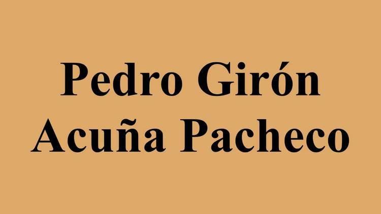 Pedro Girón Acuña Pacheco Pedro Girn Acua Pacheco YouTube