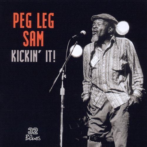 Peg Leg Sam Kickin It Peg Leg Sam Songs Reviews Credits AllMusic