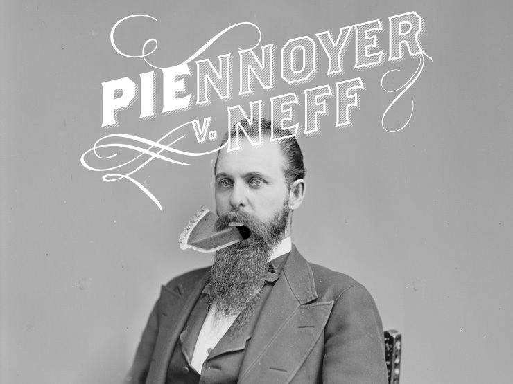 Pennoyer v. Neff wwwdesignerinlawcomwpcontentuploads201312P