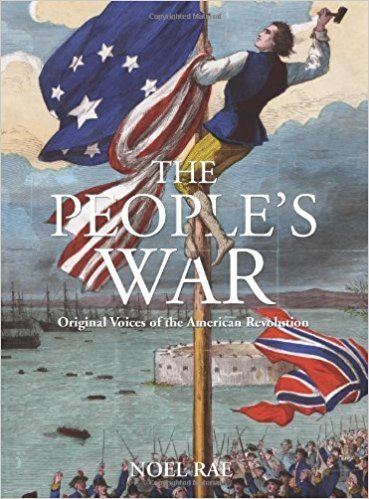 People's war Amazoncom People39s War Original Voices Of The American Revolution