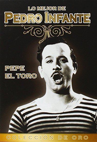 Pepe the Bull Lo Mejor de Pedro Infante Pepe el Toro Audio in Spanish and