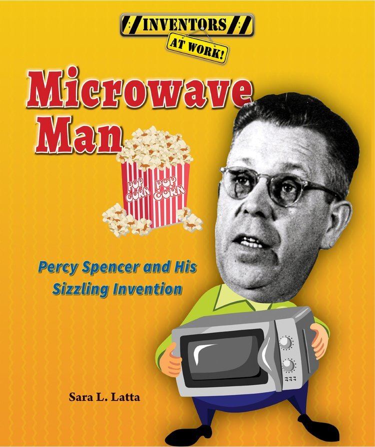 Percy Spencer Microwave Man Percy Spencer and His Sizzling Invention