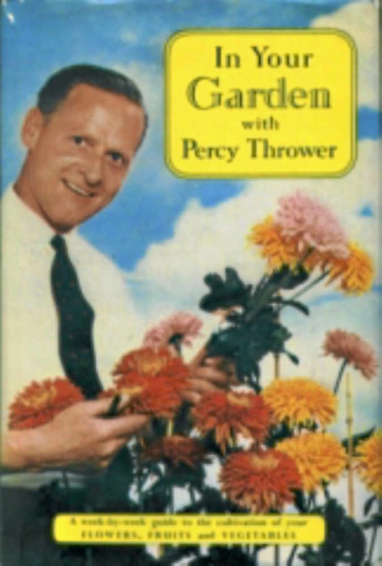 Percy Thrower Gardening guru Percy Thrower set out to impress and he did