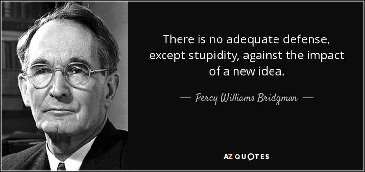 Percy Williams Bridgman TOP 21 QUOTES BY PERCY WILLIAMS BRIDGMAN AZ Quotes