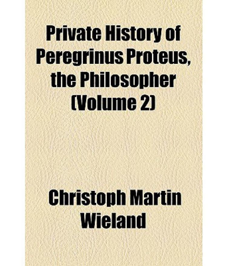 Peregrinus Proteus Private History of Peregrinus Proteus the Philosopher Volume 2
