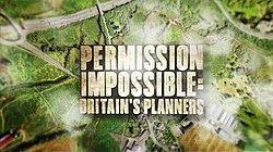 Permission Impossible: Britain's Planners httpsuploadwikimediaorgwikipediaenthumb0