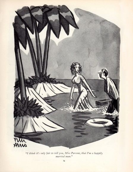 "I think it's only fair to tell you, Miss Parsons, that I'm a happily married man." cartooned by Peter Arno, in The New Yorker magazine.