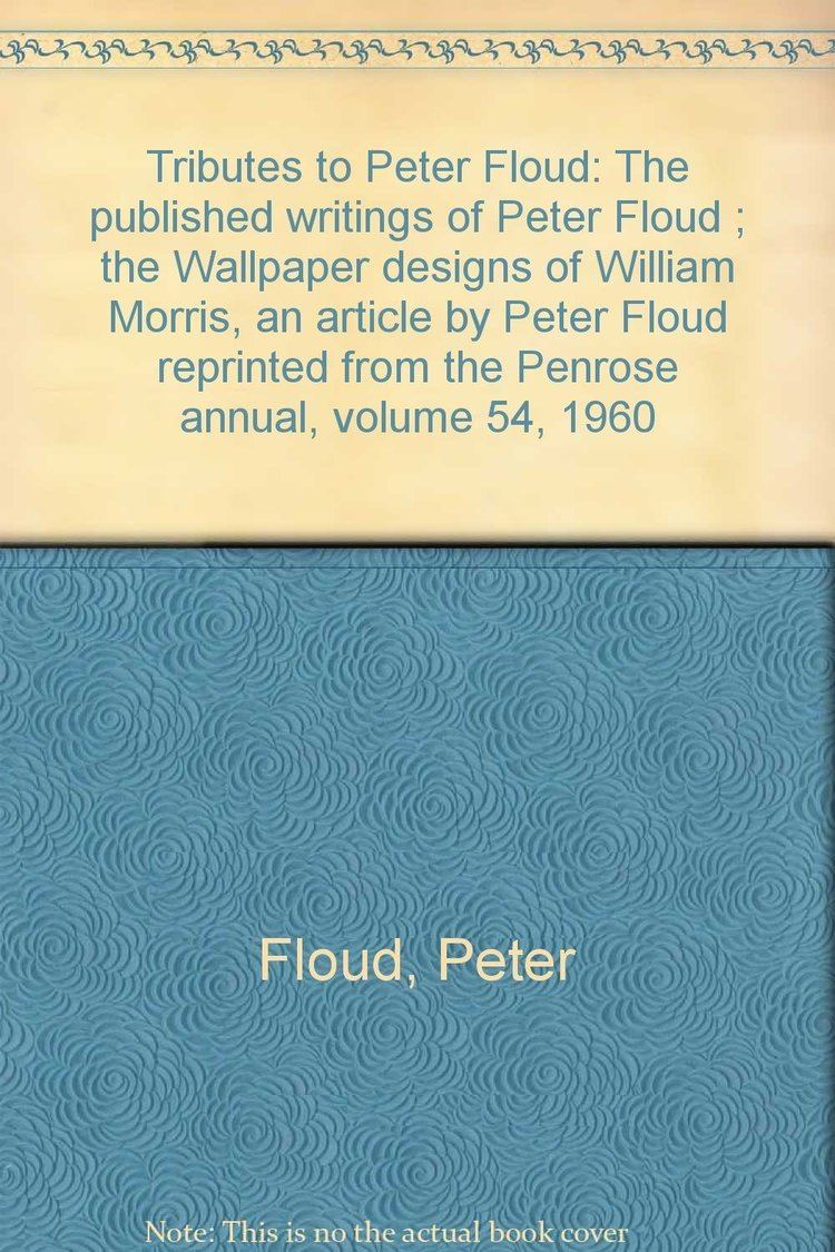Peter Floud Tributes to Peter Floud The published writings of Peter Floud the