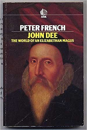 Peter French (Dominican) John Dee The World of An Elizabethan Magus Peter FRENCH Amazon