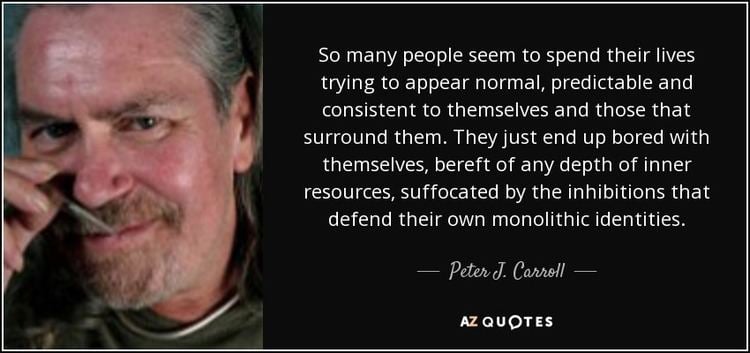 Peter J. Carroll TOP 25 QUOTES BY PETER J CARROLL AZ Quotes