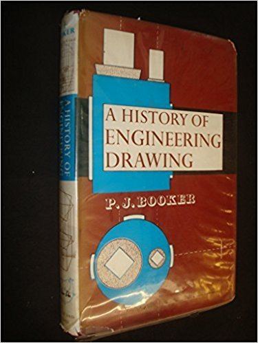 Peter Jeffrey Booker A history of engineering drawing Amazoncouk Peter Jeffrey Booker