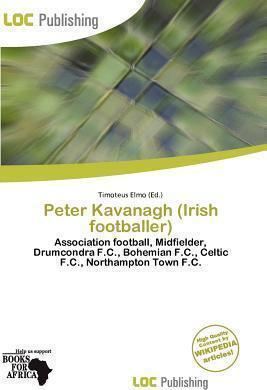 Peter Kavanagh (Irish footballer) Peter Kavanagh Irish Footballer Timoteus Elmo 9786200350466